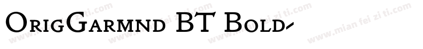 OrigGarmnd BT Bold字体转换